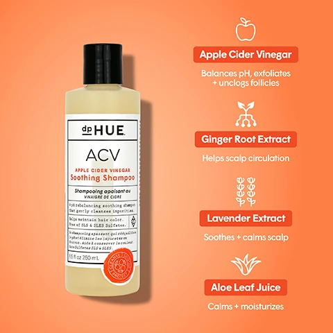 Image 1 - A bottle of dpHUE ACV Apple Cider Vinegar Soothing Shampoo is displayed against an orange background, with icons and text showing benefits of ingredients: Apple Cider Vinegar balances pH, exfoliates, and unclogs follicles; Ginger Root Extract helps scalp circulation; Lavender Extract soothes and calms scalp; Aloe Leaf Juice calms and moisturizes.
Image 2 - A woman with long, flowing brown hair is turned slightly to the side, displaying a relaxed expression, with the background in a gradient of orange; the text states why youll love it, highlighting benefits such as helping cleanse and remove impurities from hair, soothing and moisturizing dry, itchy, and flaky scalps, and maintaining scalp pH balance.
Image 3 - A collection of hair care products from dpHUE displayed against an orange background includes shampoo, conditioner, a scalp serum, a hair mask, a hair rinse, and an exfoliating scalp detox, with visible text stating hair care you can trust, color safe, paraben free, SLS & SLES sulfate free, Leaping Bunny Certified, and pH balanced.