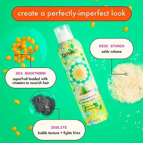 Image 1 - A brightly colored image shows a spray bottle of Amikas volume and matte texture spray surrounded by yellow sea buckthorn berries, gray zeolite powder in a bowl, and white rice on a green background, with text boxes highlighting the benefits of each ingredient.
Image 2 - Image of a bottle of amika un.done volume and matte texture spray on a countertop next to a curling iron, accompanied by instructions on how to achieve tousled hair texture: 1. shake well 2. spray on dry, styled hair all over or where needed for texture 3. use hands to tousle hair 4. voilà! perfectly-imperfect style.
Image 3 - A woman with long, wavy hair is shown in a split image, with one side labeled BEFORE and the other AFTER, illustrating the effect of un.done texture spray, and the text hair unretouched appears at the bottom.
Image 4 - Image shows the back of a person with long, wavy, reddish-brown hair, split into two halves labeled BEFORE and AFTER, with text stating un.done texture spray above the center line and hair untouched at the bottom.