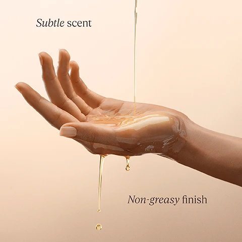 Image 1 - A close-up of a hand holding a translucent liquid that is dripping down, with the text Subtle scent above and Non-greasy finish below.
Image 2 - Image of two legs, one bent at the knee, showcasing smooth skin in a light, beige background; text reads 92% said their skin felt supple and hydrated* *Consumer test on 39 volunteers for one month.
