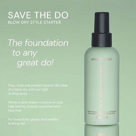 Image 1 - Image shows a light green bottle of hair styling spray labeled SAVE THE DO BLOW DRY STYLE STARTER with text stating The foundation to any great do! and a description beneath detailing its benefits for hair, including prep, protection, moisture retention, and a glossy finish.
Image 2 - A spray bottle labeled Save The Do with five stars and three customer testimonials about its effectiveness and scent, including the names Venetia W, Sian W, and Joy T.