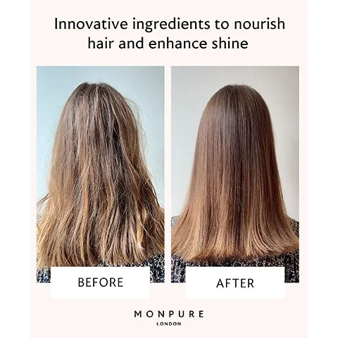 Before and after image. Text- Innovative ingredients to nourish hair and enhance shine. Monpure London.
