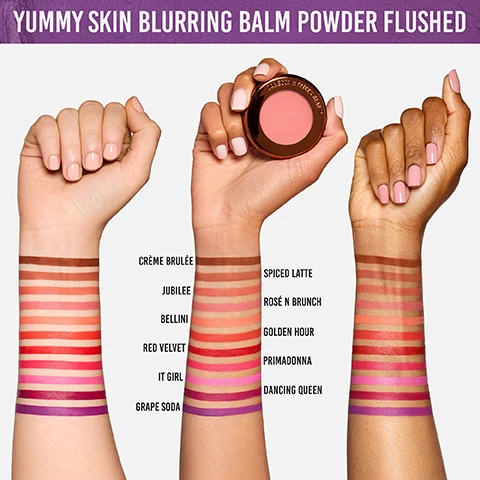 Image 2 - Image shows two arms with different skin tones displaying swatches of various shades of blush, with a compact of blush held in the right hand of the arm on the right, along with text labels for each shade: Crème Brulée, Jubilee, Bellini, Red Velvet, It Girl, Grape Soda, Spiced Latte, Rosé N Brunch, Golden Hour, Primadonna, Dancing Queen. The header reads Yummy Skin Blurring Balm Powder Flushed.
Image 3 - A close-up portrait of a person showing three makeup applications: before, sheer application, and bold application, with visible text labels for each section reading BEFORE, SHEER APPLICATION, and BOLD APPLICATION, along with ESSENCE WEARING GOLDEN HOUR in the right panel.
Image 4 - A grid of diverse models showcasing various makeup shades organized by skin tone, with labeled columns including Fair, Light, Medium, Tan, Dark, and Deep, and rows with product names such as Bellini, Dancing Queen, and Crème Brûlée.
Image 5 - Image shows a split view of four sections featuring two womens faces to illustrate the effect of a cosmetic product, with the top sections highlighting textured skin and the bottom sections showing smoother skin; surrounding text reads TEXTURE REDUCING · BLURS · SMOOTHS and UPSALITE® THE ULTIMATE BLURRING INGREDIENT.
Image 6 - Image shows a grid of six people with different skin tones holding blush compacts and displaying makeup shades; the top row features individuals labeled Fair, Light, and Medium with shades Rose N Brunch, It Girl, Bellini, Jubilee, Spiced Latte, and Golden Hour, while the bottom row includes individuals labeled Tan, Dark, and Deep with shades Golden Hour, Spiced Latte, Primadonna, Grape Soda, Dancing Queen, and Red Velvet; the title reads Perfect Pairings for Your Skin Tone.
Image 7 - An infographic highlighting the benefits of a skincare product that features upsalite, which absorbs excess oils and sweat, hyaluronic acid for moisture retention, and olive-derived vegan squalane for hydration, with the text Wears Like Makeup · Works Like Skincare at the top and Perfect for all skin types at the bottom.
Image 8 - Image shows four diverse models each demonstrating different blush techniques. The top left box titled Natural Flush describes tapping on the apples of the cheeks and blending upward, the top right box labeled Lifted Flush suggests applying blush to the tops of cheekbones and blending diagonally to the temples, the bottom left box titled Contour Flush recommends sweeping into the hollows of the cheeks and blending upwards, and the bottom right box named Sun-kissed Flush advises applying blush to the apples of the cheeks and across the nose.
Image 9 - Image shows a background of various shades and textures of makeup, with circular labels for dry skin, oily skin, acne-prone skin, and mature skin, and the text WORKS FOR ALL SKIN TYPES prominently displayed in the center.
