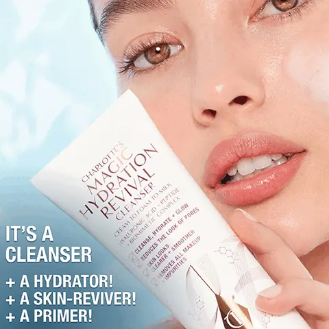 Image 1, CHARLOTTE'S MAGIC HYDRATION REVIVAL CLEANSER CREAM TO FOAM TO MILK HYALURONIC ACID + PEPTIDE BIOMIMETIC COMPLEX CLEANSE, HYDRATE+GLOW REDUCES THE LOOK OF PORES 17 SKIN LOOKS CLEARER+SMOOTHER REMOVES ALL MAKEUP RE +IMPURITIES IT'S A CLEANSER + A HYDRATOR! + A SKIN-REVIVER! + A PRIMER! Image 2, CHAPLOTTE'S MAGIC HYDRATION REVIVAL CLEANSER CREAM TO FOAM TO MILK YALURONIC ACID + PEPTIDE BIOMIMETIC COMPLEX "LEANSE, HYDRATE + GLOW CES THE LOOK OF PORES SMOOTHER REMOVES ALL MAKEUP SKOOKS CLE + IMPURITIES BIOMIMETIC BARRIER SHIELD HELPS PREVENT WATER LOSS HYDRATING HYALURONIC ACID LEAVES SKIN LOOKING SMOOTHER AND PLUMPER SMOOTHING PEPTIDE COMPLEX REDUCES THE APPEARANCE OF PORES Image 3, THREE TRANSFORMATIVE TEXTURES FROM CREAM TO FOAM TO MILK Image 4, ATL VIVA 1. FROM CREAM MAGIC HYDRATION PEVIVAL 2. TO FOAM 3. TO MILK 4. FOR A SPA-FRESH GLOW Image 5, CHARLOTTE'S MAGIC HYDRATION REVIVAL CLEANSER FEAM TO FOAM TO K HALURONIC ACID PTE BIOMIMETIC CAD CLEANSE, NYOR GLO DUCES THE L UN LOOKS OFF 1 CLEARER SMOWER REMOVES ALL P IMPURITIES 120ML CHARLOTTES MAGIC HYDRATION REVIVAL CLEANSE CREAM TO FOAM M HYALURONIC ACID BIOMIMETIC 30ML Image 6, CLINICALLY PROVEN RESULTS! BEFORE IMMEDIATELY AFTER SKIN IS INSTANTLY 2X MORE HYDRATED* Image 7, CLINICALLY PROVEN RESULTS! BEFORE 14 DAYS LATER PORES APPEAR 4X REDUCED*