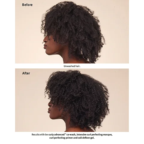 Before Unwashed hair. After Results with be curly advanced co-wash, intensive curl perfecting masque, curl perfecting primer and coil definer gel.