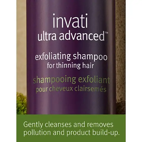image 1, gently cleanses and removes pollution and product build up. image 2 and 3, before on unwashed hair, after. results with invati ultra advanced exfoliating shampoo rich, thickening conditioner rich, scalp revitalising serum, fortifying leave in treatment and thickening foam. image 4, choose the right system for your hair ivati ultra advanced. light 4 step system, if you have fine to medium thinning hair, normal to oily scalp. rich 4 step system if you have medium to thick thinning hair, normal to dry scalp. Image 5, AVEDA AVEDA invati ultra advanced exfoliating shampoo for thinning hair Shampooing exfoliart pour cheveux clairsenés rich/riche EXFOLIATE exfoliating shampoo Gently exfoliates and purifies the follicles Image 6, Feel the power of thicker, fuller hair