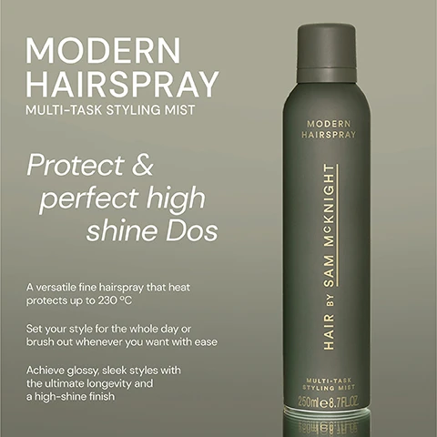 image 1, modern hairspray multi task styling mist. protect and perfect high shine dos. a versatile fine hairspray that heat protects up to 230 degrees. set you style for the whole day or brush out whenever you want with ease. achieve glossy, sleek styles with the ultimate longevity and a high shine finish. image 2, customer review. i am absolutely loving this product, it does everything it promises to do. held my fine hair in place and provided body all day. product is very light on hair, no stickiness, smells amazing.