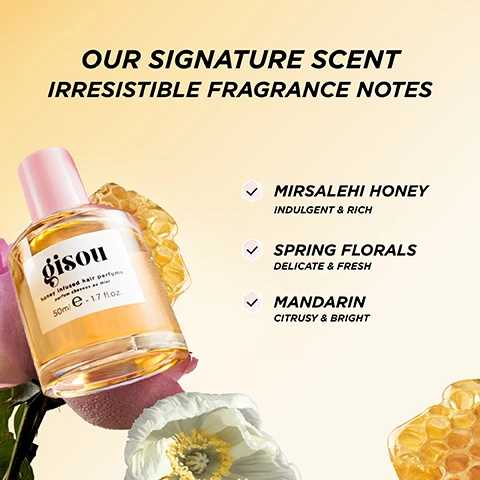Image 1 - An image of a honey-infused hair perfume bottle labeled Gisou, surrounded by pink and white flowers, featuring text that lists fragrance notes: Mirsalehi Honey indulgent & rich, Spring florals delicate & fresh, and Mandarin citrusy & bright.
Image 2 - Image shows two bottles of Gisou honey infused hair perfume on a pastel background, with the smaller bottle labeled MINI 15ml and the larger bottle labeled FULL SIZE 50ml.
Image 3 - Image features three bottles of Gisou honey-infused hair perfume against a floral background, with labels indicating Lavender Berry, Original, and Wild Rose scents along with listed fragrance notes. The visible text includes SCENTS FROM OUR BEE GARDEN FIND YOUR FRAGRANCE, LAVENDER BERRY FRUITY FLORAL, ORIGINAL FRESH FLORAL, and WILD ROSE WARM FLORAL.
Image 4 - Image shows a close-up of honeycomb with bees on the left and a droplet of argan oil on a leaf on the right, with text that reads MIRSALHEHI HONEY helps maintain the hairs natural moisture balance and ARGAN OIL strengthen, nourish, hydrate, smooth and leave a healthy shine.
Image 5 - A woman wearing a green floral headscarf examines a honeycomb frame surrounded by lush greenery, with text overlay that reads WHAT IS MIRSalehi HONEY? Sustainably sourced from the Mirsalehi Bee Garden in the Netherlands, Delivers intense hydration & glossy shine, Rich in vitamins, minerals, amino acids & potent antioxidants.