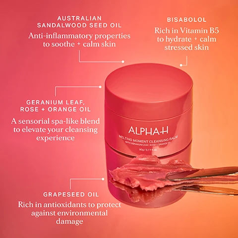 Image 1 - A pink jar of Alpha-H Melting Moment Cleansing Balm is shown with a spatula, surrounded by labeled text describing its ingredients: Australian Sandalwood Seed Oil, Bisabolol, Geranium Leaf, Rose, Orange Oil, and Grapeseed Oil, highlighting their benefits for the skin.
Image 2 - Image shows a side-by-side comparison of a womans face, with the left side labeled Before showing makeup and red lipstick, and the right side labeled After showing a clean face with no visible makeup, along with the text 100% agreed it removed all traces of make-up and SPF* and a note about a consumer perception trial.