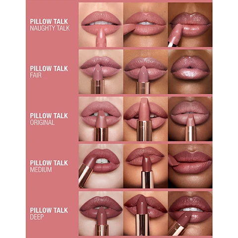 Image 1 - A grid displays five shades of Pillow Talk lipstick, Naughty Talk, Fair, Original, Medium, and Deep, each shown on lips with three different skin tones. Image 2 - Five lipstick swatches in shades of pink, rose, and berry are displayed with numbers 1 through 5, alongside a list of their names: 1. K.I.S.S.I.N.G - PILLOW TALK FAIR, 2. MATTE REVOLUTION - PILLOW TALK ORIGINAL, 3. MATTE REVOLUTION - PILLOW TALK MEDIUM, 4. K.I.S.S.I.N.G - PILLOW TALK DEEP, 5. K.I.S.S.I.N.G - PILLOW TALK NAUGHTY TALK. Image 3 - The image displays five sets of lipsticks and lip liners in shades ranging from light nude to deep berry, labeled PILLOW TALK FAIR + LIP CHEAT PILLOW TALK FAIR, PILLOW TALK ORIGINAL + LIP CHEAT PILLOW TALK ORIGINAL, PILLOW TALK NAUGHTY TALK + LIP CHEAT PILLOW TALK ORIGINAL, PILLOW TALK MEDIUM + LIP CHEAT PILLOW TALK MEDIUM, PILLOW TALK DEEP + LIP CHEAT PILLOW TALK DEEP. Image 4 - Three arms with varying skin tones, from dark to light, each hold a rose gold lipstick tube and display five horizontal swatches of nude-toned lipstick shades numbered 1, 2, 3, 4, 5. Image 5 - The image shows a product comparison grid titled Charlottes Iconic Lip Wardrobe! featuring five columns, each presenting a Charlotte Tilbury lip product with its details: a light pink Lip Cheat longwear waterproof lip liner with Velvet matte finish and three dots under a COVERAGE section; a nude Matte Revolution hydrating matte lipstick with Soft matte finish and three dots under a COVERAGE section; a darker pink K.I.S.S.I.N.G satin-shine lipstick with Luminous satin finish and three dots under a COVERAGE section; a light pink Pillow Talk Big Lip Plumpgasm supersizing, maximising lip plumper with Glossy, glazed finish and two dots under a COVERAGE section; and a rose gold Collagen Lip Bath moisturising lip gloss with Mirror-like shine finish and one dot under a COVERAGE section.