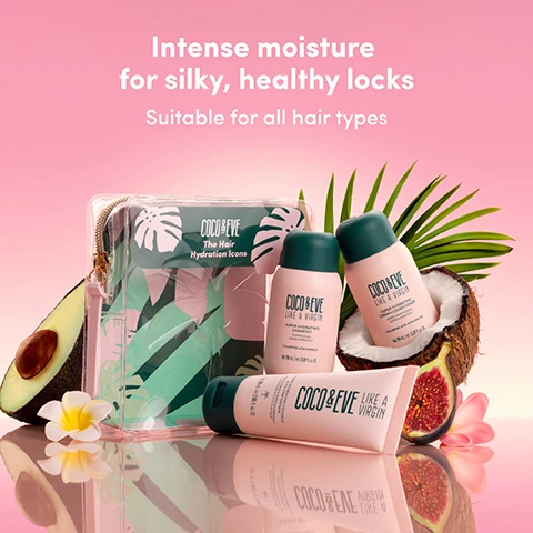 Image 1 - A flat lay image on a pink background features a clear toiletry bag with tropical leaf designs, showcasing three pink Coco & Eve hair products – a tube and two bottles, surrounded by fresh ingredients like an avocado half, a cracked coconut, a sliced fig, and white frangipani flowers, with text reading Intense moisture for silky, healthy locks Suitable for all hair types Coco & Eve The Hair Hydration Icons Coco & Eve Like A Virgin. Image 2 - A pair of hands presents a clear travel bag filled with pink Coco & Eve hair products, while another hand holds a pink bottle aloft, all set against a beach and ocean background with tropical flowers, featuring the text Intensely Hydrating Trio, Includes travel-size Like A Virgin Shampoo, Conditioner & Hair Masque to rehydrate and nourish hair, and on the bag, COCO & EVE The Hair Hydration Icons. Image 3 - A before and after comparison shows a woman with duller, less vibrant hair on the left and the same woman with shiny, healthy-looking hair with more volume on the right, with the visible text Before, After, Using Like a Virgin Shampoo, Conditioner and Masque as part of a regimen, and UNRETOUCHED.