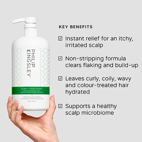 Image 1 - A hand holds a large white bottle of Philip Kingsley Flaky / Itchy Scalp Hydrating Curl Shampoo, next to which are the Key Benefits: Instant relief for an itchy, irritated scalp, Non-stripping formula clears flaking and build-up, Leaves curly, coily, wavy and colour-treated hair hydrated, and Supports a healthy scalp microbiome. Image 2 - A white pump bottle of Philip Kingsley Hydrating Curl Shampoo for Flaky / Itchy Scalp, 1000ml 33.8 Fl Oz, with additional text Clean dandruff and cares for curls, Élimine les pellicules et prend soin des boucles, and Shampooing Hydratant Bouclés, is displayed next to a list of its Key Ingredients: Piroctone Olamine Antimicrobial to relieve flaking and itching, Betaine Cleanses without redness or irritation, and Polyquaternium-53 Multi-benefit conditioning agent helps to smooth, reduce static and lock in shine. Image 3 - A split image shows a woman with curly brown hair, with the left side labeled BEFORE depicting frizzy, less defined curls and a neutral expression, and the right side labeled AFTER showing more defined, voluminous curls and a smiling expression, with small text at the bottom stating RESULTS MAY VARY. ONE USE USING THE FLAKY ITCHY SCALP RANGE INCLUDES SHAMPOO, CONDITIONER, SCALP TONER AND MASK. Image 4 - A before-and-after image showing a scalp with visible flakes and dandruff on the left, labeled BEFORE, and a clean scalp without flakes on the right, labeled AFTER, with additional text RESULTS AFTER ONE USE, USING THE FLAKY SCALP RANGE INCLUDING SHAMPOO, CONDITIONER, SCALP TONER AND MASK. Image 5 - A white bottle of Philip Kingsley Hydrating Curl Shampoo stands against a light grey background with text beside it stating After first use 100% reported FLAKES WERE REDUCED*, 100% reported their scalp felt LESS ITCHY*, After one week 100% reported hair felt HYDRATED**, and the bottle itself shows the brand Philip Kingsley, Flaky / Itchy Scalp, Clears dandruff and cares for curls, Traite les pellicules et prend soin des boucles, Hydrating Curl Shampoo, Shampooing Hydratant Boucles, 1000ml 33.8 fl oz, with disclaimers at the bottom reading *INDEPENDENT USER TRIAL BASED ON 20 PARTICIPANTS WITH AFRO/COILED HAIR, AFTER FIRST USE and **INDEPENDENT USER TRIAL BASED ON 17 PARTICIPANTS WITH AFRO/COILED HAIR, AFTER ONE WEEK USE. Image 6 - A persons hands are shown, one holding a large white pump bottle of shampoo with product dispensed into the other open palm, and the image contains text that reads Philip Kingsley FLAKY / ITCHY SCALP Clears dandruff and cares for curls HYDRATING CURL SHAMPOO SHAMPOOING HYDRATANT BOUCLES 1000ml 33.8 fl oz This shampoo is simply excellent!! My hair has never looked and felt so HEALTHY and FLAKE-FREE. I have so much MORE CONFIDENCE now! BLIND USER PANEL COMMENTS.