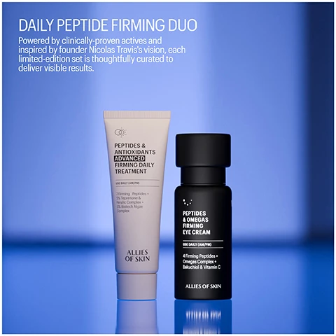 Image 1 - A light beige tube and a black bottle of skincare products are displayed on a reflective blue background, with text at the top reading DAILY PEPTIDE FIRMING DUO, Powered by clinically-proven actives and inspired by founder Nicolas Traviss vision, each limited-edition set is thoughtfully curated to deliver visible results; the beige tube is labeled PEPTIDES & ANTIOXIDANTS ADVANCED FIRMING DAILY TREATMENT, USE DAILY (AM/PM), 3 Firming Peptides + 3% Teprenone & Ferulic Complex + 2% Biotech Algae Complex, ALLIES OF SKIN; and the black bottle is labeled PEPTIDES & OMEGAS FIRMING EYE CREAM, USE DAILY (AM/PM), 4 Firming Peptides + Omegas Complex + Bakuchiol & Vitamin C, ALLIES OF SKIN. Image 2 - A white tube of Allies of Skin Peptides & Antioxidants Advanced Firming Daily Treatment, with instructions to Use Daily (AM/PM), stands on a reflective blue surface, with the prominent text Reverse 1 year of aging in 1 month* and a disclaimer *Result based on an apparent age evaluation performed by an expert, using the mean value of 34 participants after twice a day use for 28 days. Image 3 - A black bottle of Allies of Skin Peptides & Omegas Firming Eye Cream, which lists Use Daily (AM/PM), 4 Firming Peptides + Omegas Complex + Bakuchiol & Vitamin C on its label, is centered against a blue background, with additional text stating Peptides & Omegas Firming Eye Cream, 95% See firmer skin around the eyes in 4 weeks, and a disclaimer *Results based on self-assessment with 42 participants after twice a day use for 28 days. Image 4 - Three skincare products, a blue gift set box, a white tube, and a black bottle, are arranged on a reflective blue surface with blue geometric blocks in the background, and include the text CONFIDENCE, CURATED THE DAILY PEPTIDE FIRMING DUO, ALLIES OF SKIN THE ART OF HEALING THE SCIENCE OF GLOW DAILY PEPTIDE FIRMING DUO PM 50ML / AM, ALLIES OF SKIN PEPTIDES & ANTIOXIDANTS FIRMING DAILY TREATMENT 50 ML PM / AM, and ALLIES OF SKIN PEPTIDES & OMEGAS FIRMING EYE CREAM 15 ML PM / AM.